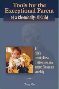 Tools For The Exceptional Parent Of A Chronically-ill Child